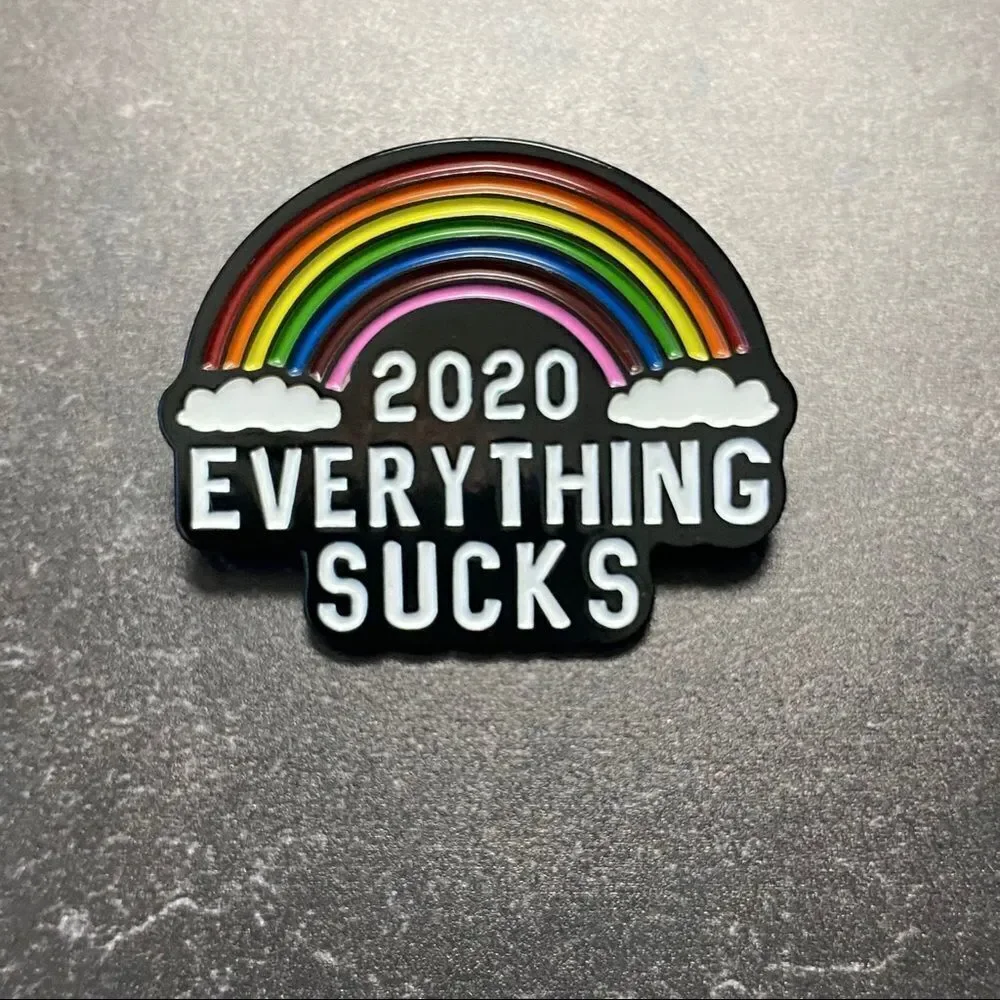 2020 Everything Sucks Enamel Pin/ Brooch